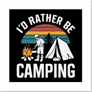 I'd Rather Be Camping. Camp Lover Posters and Art